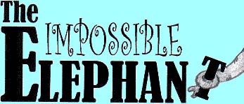 The Impossible Elephant